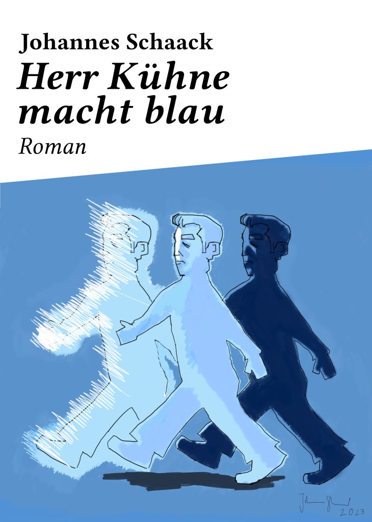 Der Roman „Herr Kühne macht blau“ von Johannes Schaack