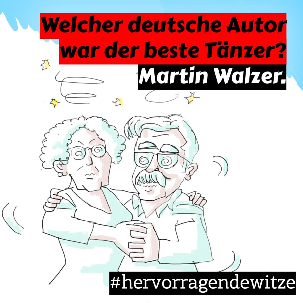 Johannes Schaack macht Witze auf Instagram: Welcher deutsche Autor war der beste Tänzer? Martin Walzer.